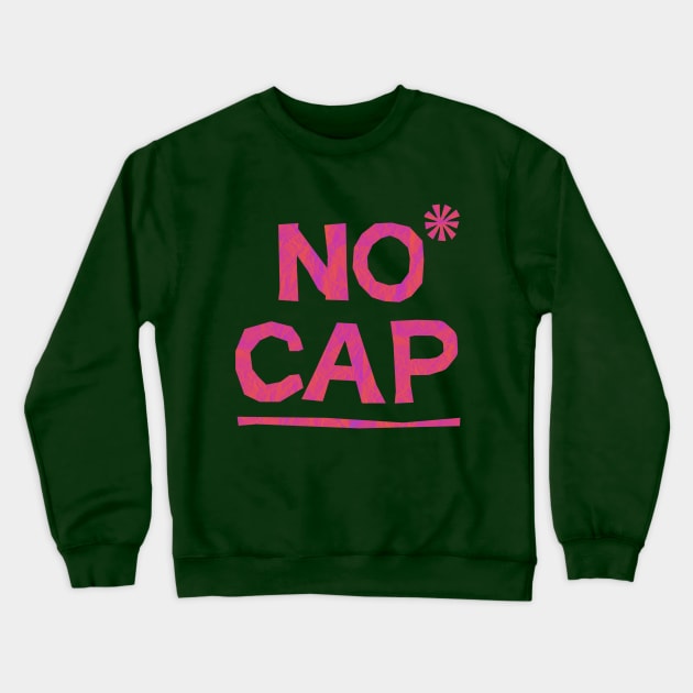 NO CAP Crewneck Sweatshirt by Delta Zero Seven